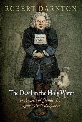 Book cover image for The Devil in the Holy Water, or the Art of Slander from Louis XIV to Napoleon ISBN: 9780812221718